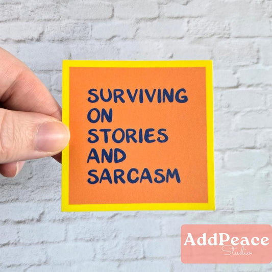 Surviving on Stories and Sarcasm - Funny Book Lover Sticker