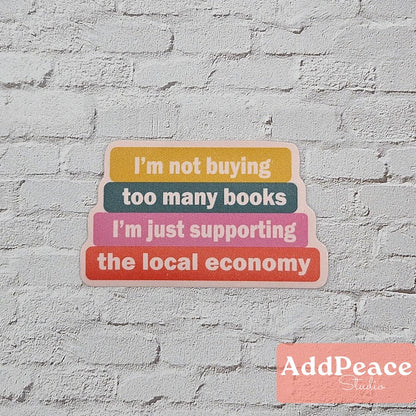 Book Lover Vinyl Sticker: Support Local Economy Decal