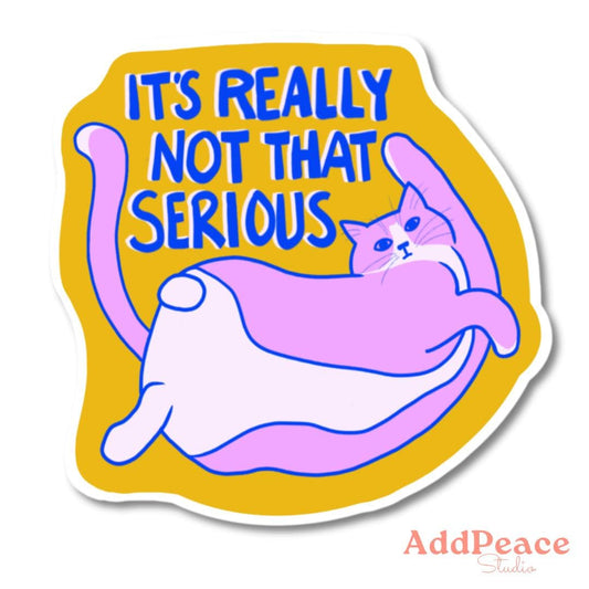 Funny Cat Vinyl Sticker: Not That Serious Chill Cat Laptop Decal