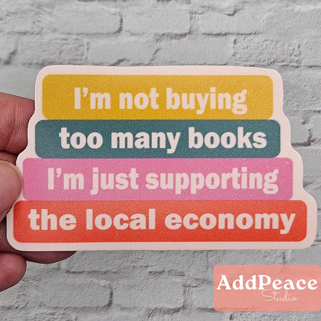 Book Lover Vinyl Sticker: Support Local Economy Decal