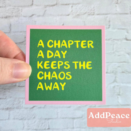 A Chapter A Day Keeps the Chaos Away - Matte Vinyl Reading Sticker