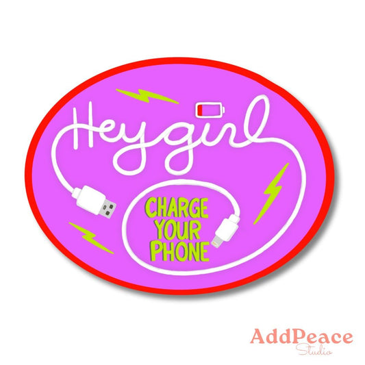Hey Girl Charge Your Phone Sticker: Funny Low Battery Reminder