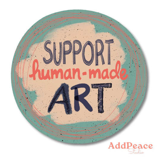 Support Human-Made Art Sticker – Hand Lettered Vinyl Sticker | Gentle Reminder for Creatives, Artists & Makers